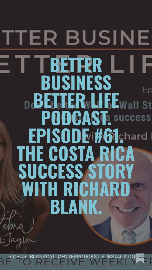 BETTER-BUSINESS-BETTER-LIFE-PODCAST-ENTREPRENEUR-GUEST-RICHARD-BLANK-COSTA-RICAS-CALL-CENTER.-2.jpeg
